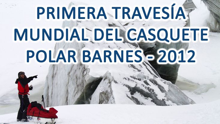 Primera travesía mundial del casquete polar Barnes - 2012